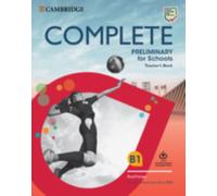 Complete Preliminary for Schools Teacher's Book with Downloadable Resource Pack (Class Audio and Teacher's Photocopiable Worksheets) : For the Revised Exam from 2020