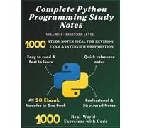 Complete Python Programming Study Notes: 1000 Short Notes & 1000 Hands-On Exercises | Fast-track Python Coding Guide for Students, Exams & Interview ... Programming Short Notes Series (20 Modules))