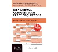 Complete RHIA (AHIMA) Exam Preparation: Registered Health Information Administrator: 340+ Multiple Choice Questions