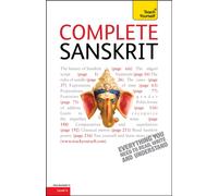 Complete Sanskrit : A Comprehensive Guide to Reading and Understanding Sanskrit, with Original Texts