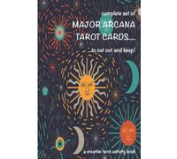 Complete set of Major Arcana Tarot Cards to cut out and keep - a creative tarot activity book: Create your own Major Arcana tarot deck | Use as ... the Major Arcana or to use in tarot readings