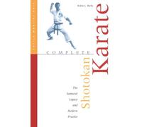 Complete Shotokan Karate: The Samurai Legacy & Modern Practice (Tuttle Martial Arts)