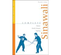 Complete Sinawali: Filipino Double-weapon Fighting (Tuttle Martial Arts) (Complete Martial Arts)