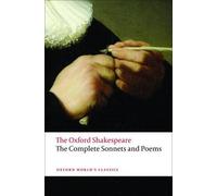Complete Sonnets and Poems The Oxford Shakespeare by William Shak