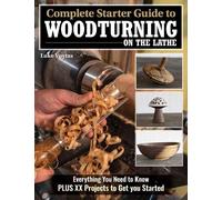 Complete Starter Guide to Woodturning on the Lathe