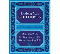 Complete String Quartets: Beethoven: Opp.18, 59, 74, 95, 127, 130, 131, 135 (Dover Chamber Music Scores)