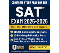 Complete Study Guide for the SAT® Exam: 3000+ Practice Questions, 10 Real Practice Tests, Smart Strategies, Weekly Goals & a Stress-Free Study Plan to Maximize Your Score!