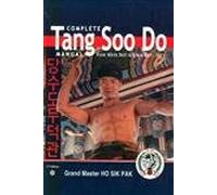 Complete Tang Soo Do Manual: From White Belt to Black Belt, Vol. 1