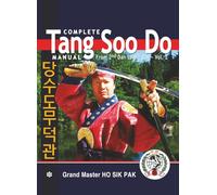 Complete Tang Soo Do Manual, Vol 2: From 2nd Dan to 6th Dan (Complete Tang Soo Do Manual VOL1 and 2)