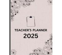 Complete Teacher’s Planner: Your Essential Tool for Effective Lesson Planning and Classroom Management