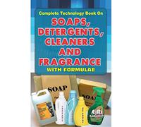 Complete Technology Book On Soaps, Detergents, Cleaners And Fragrance With Formulae [Paperback] [Jan 01, 2017] Himadri Panda