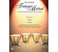 Complete Timpani Method: Basic Theory * Technique * Intonation * Timpani Repertoire from the Classics