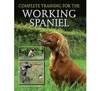 Complete Training for the Working Spaniel