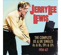 Complete Us & UK Singles As & Bs, Eps & Lps: 1956-62 by Jerry Lee Lewis (CD, ...