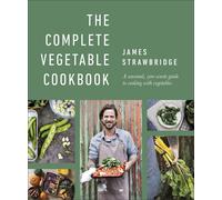 Complete Vegetable Cookbook by James Strawbridge | Hardcover | 2021