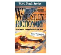 Complete Word Study Dictionary: New Testament