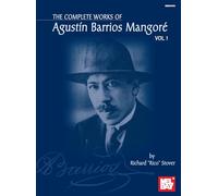 Complete Works of Agustin Barrios Mangore for Guitar Vol. 1