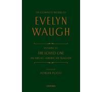 Complete Works of Evelyn Waugh: The Loved One: Volume 10 An Anglo-American Tragedy