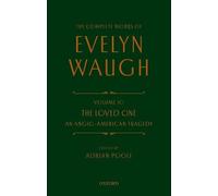 Complete Works of Evelyn Waugh: The Loved One: Volume 10 An Anglo-American Tragedy
