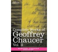 Complete Works of Geoffrey Chaucer, Vol. II : Boethius and Troilus (in Seven Volumes)