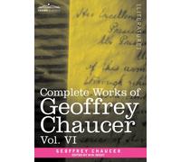 Complete Works of Geoffrey Chaucer, Vol.VI : Introduction, Glossary and Indexes (in Seven Volumes)