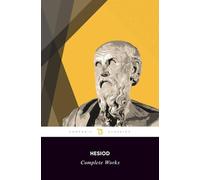 Complete Works of Hesiod: Theogony, Works and Days, Shield of Heracles, and all Fragments