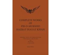 Complete Works of Pir-O-Murshid Hazrat Inayat Khan 1925 1: Lectures on Sufism January to May 24 1925 & Six Plays