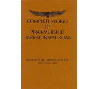 Complete Works of Pir-O-Murshid Hazrat Inayat Khan: Lectures on Sufism 1923 -- January-June