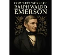 Complete Works of Ralph Waldo Emerson (Grapevine Edition)