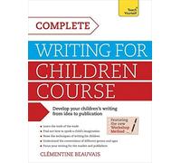 Complete Writing For Children Course: Teach Yourself: Book (Teach Yourself: Writing) by Clémentine Beauvais (2014-11-28)