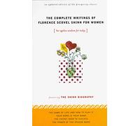 Complete Writings of Florence Scovel Shinn For Women: Her Ageless Wisdom for Today
