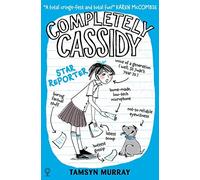 Completely Cassidy Star Reporter by Tamsyn Murray (2015-07-01)