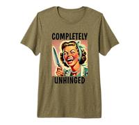 Completely Unhinged Totally Unhinged Totally Unstable Premium T-Shirt