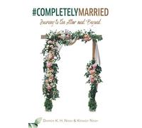#CompletelyMarried: Journey to the Altar and Beyond: 2 (#Completely)