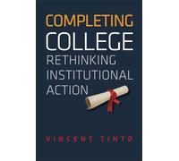 Completing College - Rethinking Institutional Action