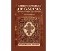 COMPLETO EVANGELIOS DE GARIMA: Exploración exhaustiva los antiguos manuscritos bíblicos etíopes con arte iluminado, contexto histórico y patrimonio espiritual