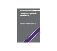 Complex Algebraic Threefolds: 209 (Cambridge Studies in Advanced Mathematics, Series Number 209)