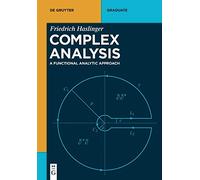 Complex Analysis: A Functional Analytic Approach – De Gruyter Textbook