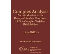 Complex Analysis: An Introduction to the Theory of Analytic Functions of One Complex Variable (Chelsea Publications)