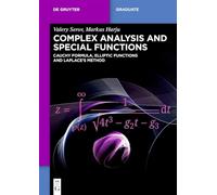 Complex Analysis and Special Functions: Cauchy Formula, Elliptic Functions and Laplace’s Method (De Gruyter Textbook)