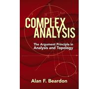 Complex Analysis: The Argument Principle in Analysis and Topology