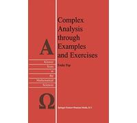 Complex Analysis through Examples and Exercises: 21 (Texts in the Mathematical Sciences, 21)