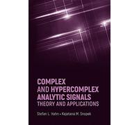Complex and Hypercomplex Analytic Signals: Theory and Applications