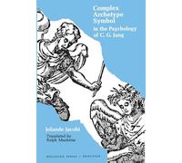Complex Archetype Symbol in the Psychology of C.G. Jung: 47 (Bollingen)