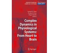 Complex Dynamics in Physiological Systems: From Heart to Brain (Understanding Complex Systems)