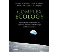 Complex Ecology: Foundational Perspectives on Dynamic Approaches to Ecology and Conservation