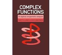 Complex Functions: An Algebraic and Geometric Viewpoint