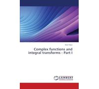 Complex functions and integral transforms - Part I