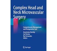 Complex Head and Neck Microvascular Surgery: Comprehensive Management and Perioperative Care