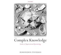 Complex Knowledge: Studies in Organizational Epistemology